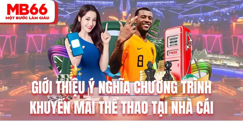 Giới thiệu ý nghĩa chương trình khuyến mãi thể thao tại nhà cái